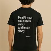 Dom Pérignon dreams with reality catching up slowly.