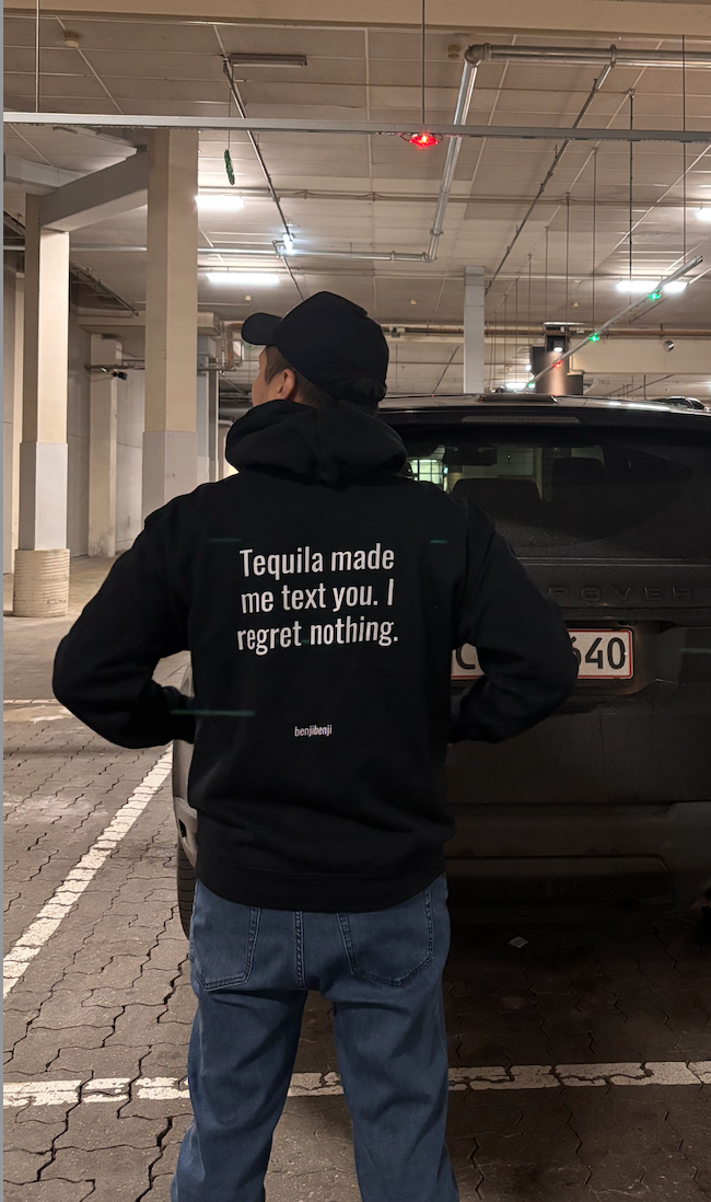 Tequila made me text you. I regret nothing.