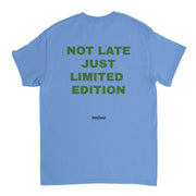 Not late just limited edition
