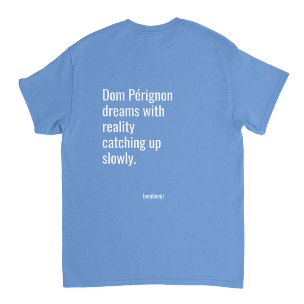 Dom Pérignon dreams with reality catching up slowly.