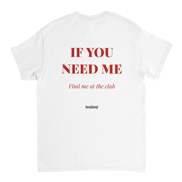 If you need me find me at the club