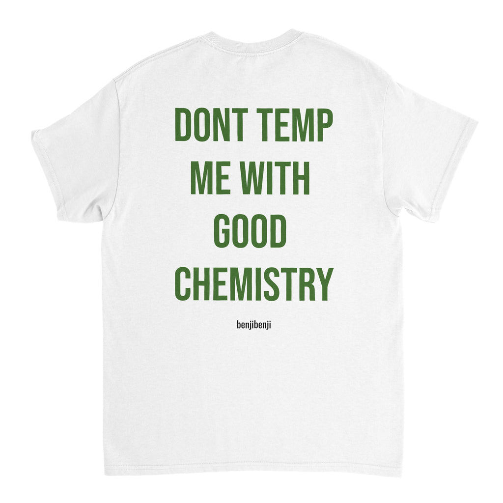 Dont temp me with good chemistry