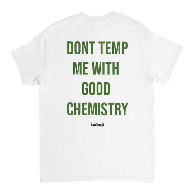 Dont temp me with good chemistry