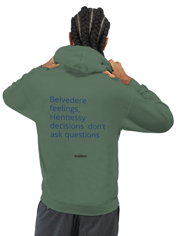 Belvedere feelings Hennessy decisions dont ask questions. Back view of a man in an olive green hoodie with the text 'Belvedere feelings, Hennessy decisions don't ask questions' prominently displayed.