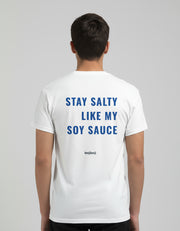Stay salty - like my soy sauce